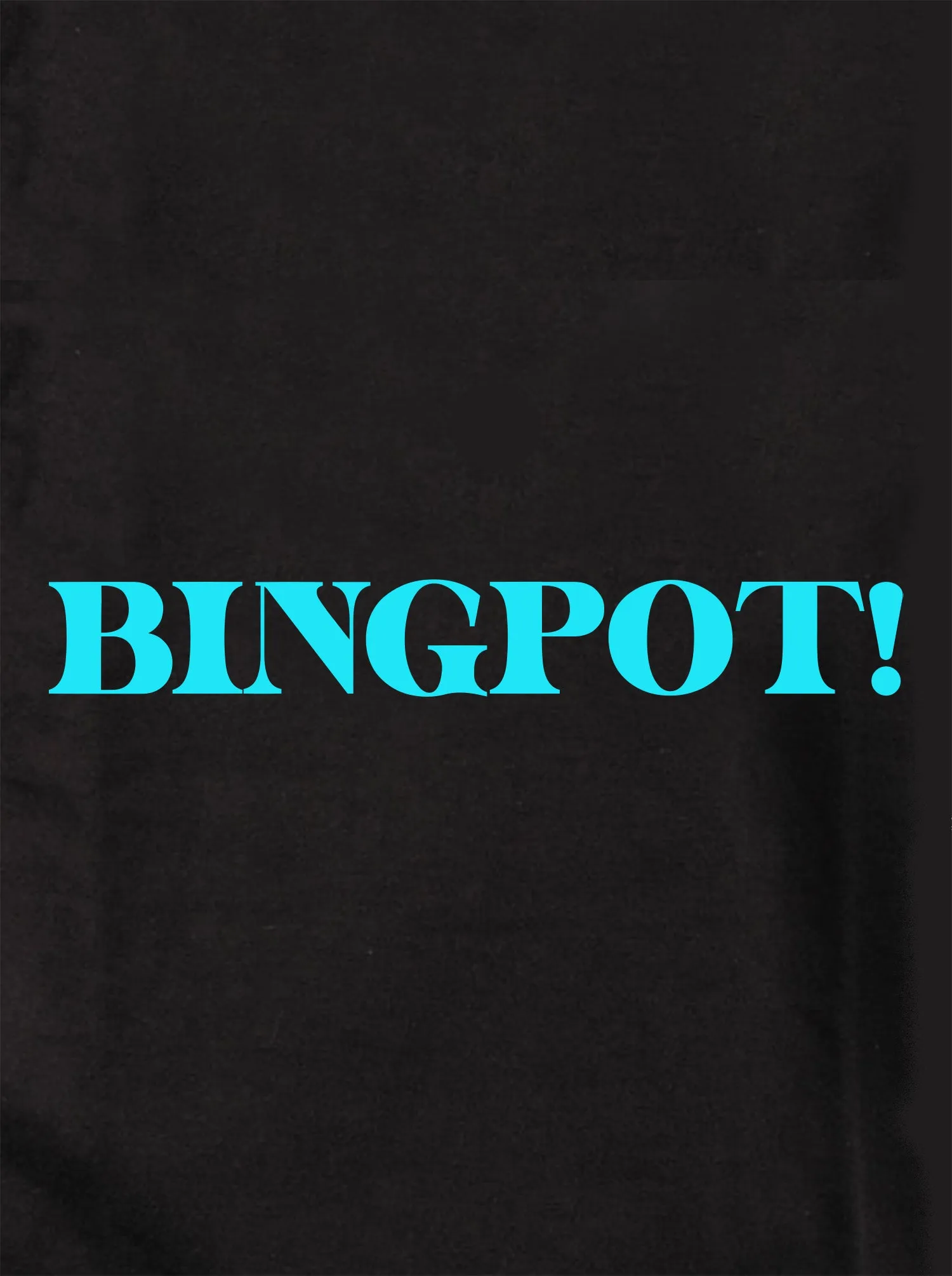 BINGPOT! T-Shirt